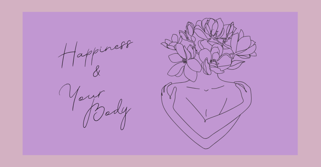 Happiness & Your Body